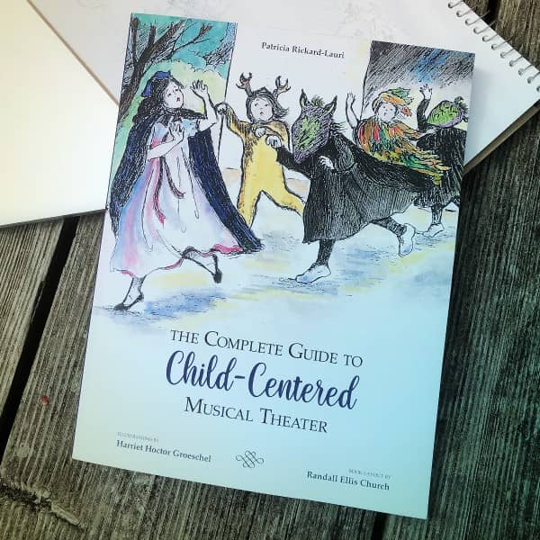 The Complete Guide to Child-Centered Musical Theater